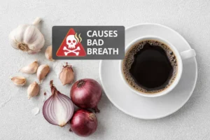 "foods that cause bad breath even after brushing"
